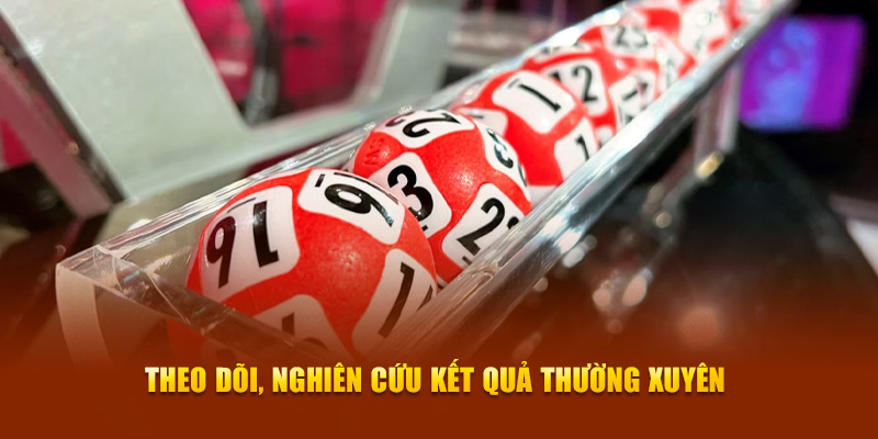 Theo dõi, nghiên cứu kết quả thường xuyên
